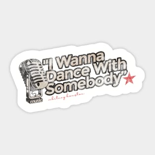 I Wanna Dance With Somebody - Greatest Karaoke Songs Sticker